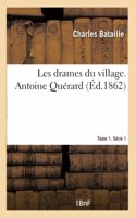 Les drames du village. Antoine Quérard. Tome 1. Série 1