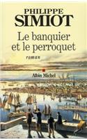 Banquier Et Le Perroquet (Le)