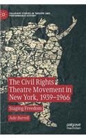 Civil Rights Theatre Movement in New York, 1939-1966