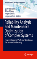 Reliability Analysis and Maintenance Optimization of Complex Systems: Essays in Honor of Professor Won Young Yun on His 65th Birthday