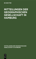 Mitteilungen Der Geographischen Gesellschaft in Hamburg