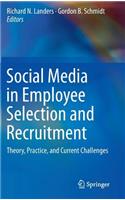 Social Media in Employee Selection and Recruitment