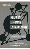 Religion and Human Enhancement: Death, Values, and Morality