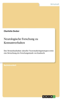 Neurologische Forschung zu Konsumverhalten: Eine Bestandsaufnahme aktueller Neuromarketingstrategien sowie eine Betrachtung des Forschungsstands von Kaufsucht