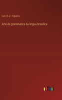 Arte de grammatica da lingua brasilica