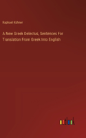 A New Greek Delectus, Sentences For Translation From Greek Into English