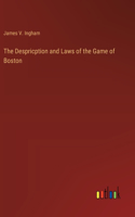 Despricption and Laws of the Game of Boston