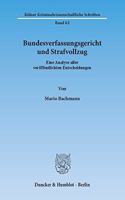 Bundesverfassungsgericht Und Strafvollzug: Eine Analyse Aller Veroffentlichten Entscheidungen