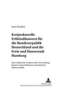 Konjunkturelle Fruehindikatoren Fuer Die Bundesrepublik Deutschland Und Die Freie Und Hansestadt Hamburg