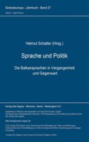 Sprache Und Politik. Die Balkansprachen in Vergangenheit Und Gegenwart