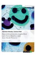 Reproduktion sozialer Ungleichheit nach Pierre Bourdieu und Jean Claude Passeron