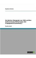 Die olympischen Spiele 1936 in Berlin. Außenwirkung. Weltereignis oder Propagandaveranstaltung?