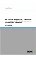 Wer kritisiert, wird bestraft - Zum Einfluss von Anzeigenkunden auf die Inhalte von Zeitungen und Zeitschriften: (German)