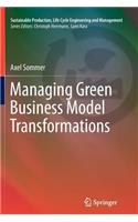 Managing Green Business Model Transformations