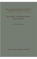 Der Geld- und Kapitalmarkt der Schweiz: Zehntes Heft(10 Bank- und finanzwirtschaftliche Abhandlungen)