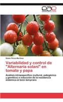Variabilidad y Control de Alternaria Solani En Tomate y Papa