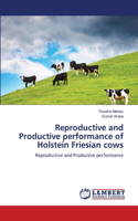 Reproductive and Productive performance of Holstein Friesian cows