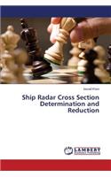Ship Radar Cross Section Determination and Reduction