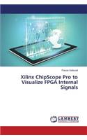 Xilinx Chipscope Pro to Visualize FPGA Internal Signals