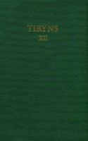Tiryns, Bd XII