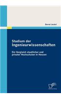 Studium der Ingenieurwissenschaften: Ein Vergleich staatlicher und privater Hochschulen in Hessen(German)
