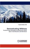 Domesticating Wildness