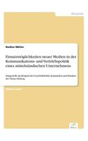 Einsatzmöglichkeiten neuer Medien in der Kommunikations- und Vertriebspolitik eines mittelständischen Unternehmens