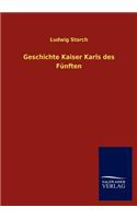 Geschichte Kaiser Karls des Fünften: (German)