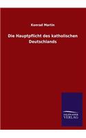 Die Hauptpflicht des katholischen Deutschlands