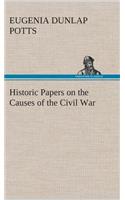 Historic Papers on the Causes of the Civil War