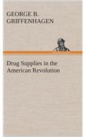 Drug Supplies in the American Revolution