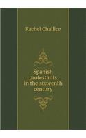 Spanish Protestants in the Sixteenth Century