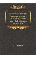 Morceaux choisis de prosateurs latins du Moyen Âge et des temps modernes