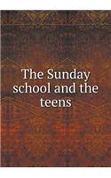 The Sunday School and the Teens