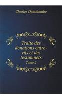 Traite des donations entre-vifs et des testamnets Tome 2