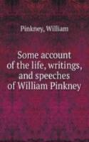 Some account of the life, writings, and speeches of William Pinkney