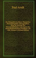 Die Heimarbeit Im Rhein-Mainischen Wirtschaftsgebiet: Monographien, Hrsg. Im Auftrage Des Wissenschaftlichen Ausschusses Der Heimarbeitausstellung Frankfurt A.M. 1908, Volume 2 (German Edition)