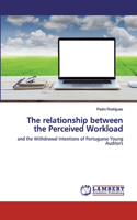 The relationship between the Perceived Workload