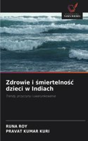 Zdrowie i &#347;miertelno&#347;c dzieci w Indiach