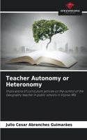 Teacher Autonomy or Heteronomy