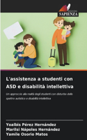 L'assistenza a studenti con ASD e disabilità intellettiva