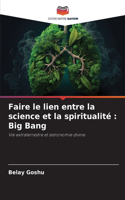 Faire le lien entre la science et la spiritualité: Big Bang