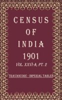 Census of India 1901: Travancore - Provincial Tables Volume Book 64 Vol. XXVI-B, Pt. 3