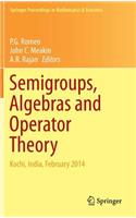 Semigroups, Algebras and Operator Theory: Kochi, India, February 2014