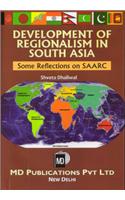 Development of Regionalism in South Asia: Some Reflections on Saarc