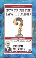 How to Use The Law of Mind