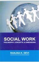 Social Work - Philosophy, Concepts and Dimensions