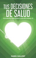 Tus Decisiones de Salud