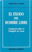 El exodo del hombre libre: Catequesis sobre el evangelio de Lucas (En torno al nuevo Testamento) (Spanish Edition)