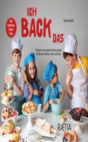 Ich back das: Einfache und schnelle Becherrezepte fur Kuchen, Muffins, Brot und Pizza